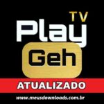 Play TV Geh atualizado / Meus Downloads / www.meusdownloads.com.br