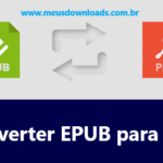 Como converter EPUB para PDF / Meus Downloads